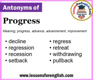 Antonyms of progress - Find 112 ways to say PROGRESS, along with antonyms, related words, and example sentences at Thesaurus.com, the world's most trusted free thesaurus. 